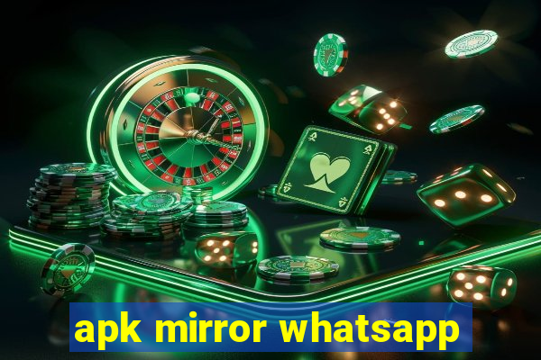 apk mirror whatsapp